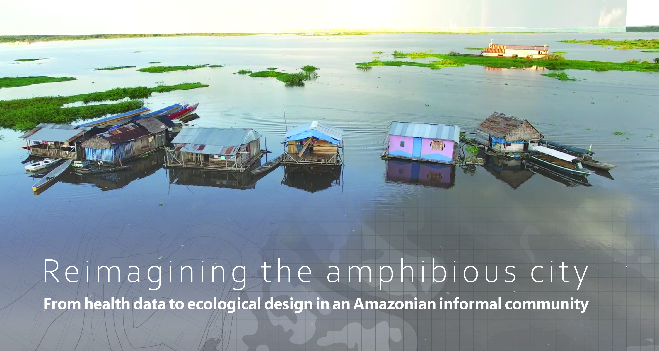 Reimagining the amphibious city: From health data to ecological design in an Amazonian informal community